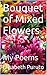 Bouquet of Mixed Flowers by Elisabeth Puruto