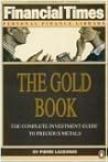 The Gold Book: The Complete Investment Guide to Precious Metals