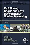 Evolutionary Origins and Early Development of Number Processing, Volume 1 (Mathematical Cognition and Learning) Evolutionary Origins and Early Development of Number Processing, Volume 1 (Mathematical Cognition and Learning)