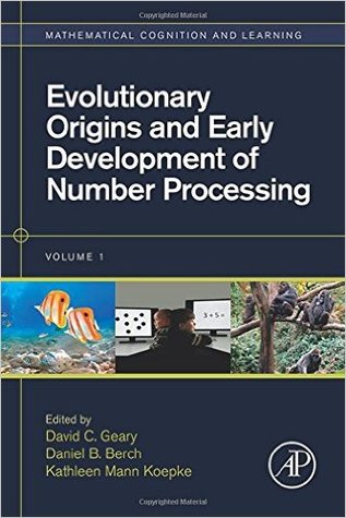Evolutionary Origins and Early Development of Number Processing, Volume 1