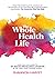 The Whole Health Life