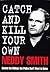 Catch and Kill Your Own by Arthur Stanley Smith