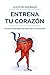Entrena Tu Corazón: Cómo equilibrar la mente con el corazón, y tomar mejores decisiones (Spanish Edition)