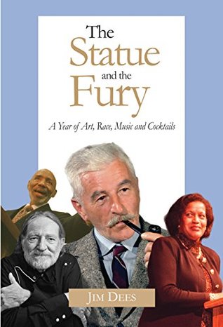The Statue and the Fury: A Year of Art, Race, Music and Cocktails (Kindle Edition)