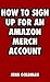 How to Sign Up for an Amazon Merch Account (Easy Online Help Guides Book 2)