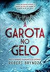 A garota no gelo (Detetive Erika Foster Livro 1) Book cover for A garota no gelo (Detetive Erika Foster Livro 1)