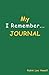 My I Remember Journal by Robin Lee Howell