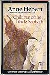 Children Of The Black Sabbath by Anne Hébert