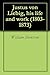 Justus von Liebig, his life and work (1803-1873)