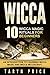 Wicca: 10 Wicca Magic Ritua...