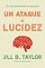 Un ataque de lucidez Spanish Edition) by Jill Taylor