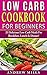 Low Carb Cookbook: Low Carb...