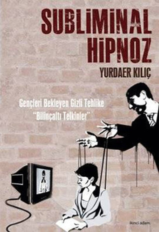 Subliminal Hipnoz: Gençleri Bekleyen Gizli Tehlike - Bilinçaltı Telkinler