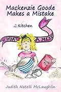 Mackenzie Goode Makes a Mistake: In the Kitchen
