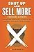 Shut Up and Sell More Weddings & Events: Ask better questions, listen to the answers and grow your business