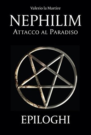 Nephilim: Attacco al Paradiso - Epiloghi (Italian Edition)