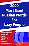 2000 Most Used Russian Words For Lazy People: Russian Vocabulary By Frequency (Russian-English Dictionary For Super Dummies)