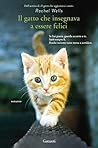 Il gatto che insegnava a essere felici by Rachel  Wells