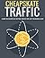 Cheapskate Traffic: Learn t...