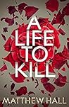 A Life to Kill (Jenny Cooper, #7) A Life to Kill (Jenny Cooper, #7)