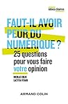 Faut-il avoir peur du numérique ?: 25 questions pour vous faire votre opinion (French Edition)