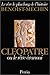 Cléopâtre ou le rêve évanoui (69-30 avant Jésus Christ)