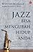 Jazz Bisa Mengubah Hidup Anda