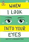 When I Look Into Your Eyes by Netty Virgiantini