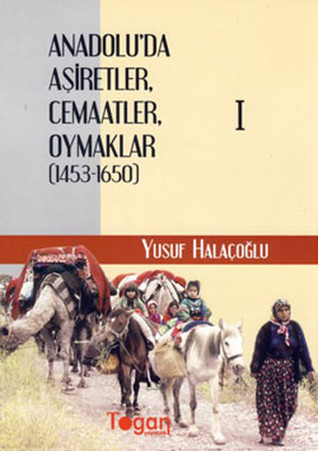 Anadolu'da Aşiretler, Cemaatler, Oymaklar (1453-1650)