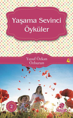 Yaşama Sevinci Öyküleri (Paperback)