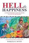 Hell To Happiness: A Concentration Camp Childhood to a Life of Abundance