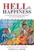 Hell To Happiness: A Concentration Camp Childhood to a Life of Abundance