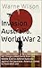 Invasion Australia. World War 11: AIF Troops called home from the Middle East to defend Australia against the Japanese. America comes to Australia's aid.