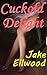 Femdom Delight: A Hotwife Has A Bisexual Orgy (My Wife The Dom Book 5)