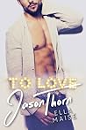 To Love Jason Thorn by Ella Maise