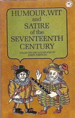 Humour, Wit and Satire of the Seventeenth Century