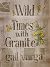 Wild Times with Granite