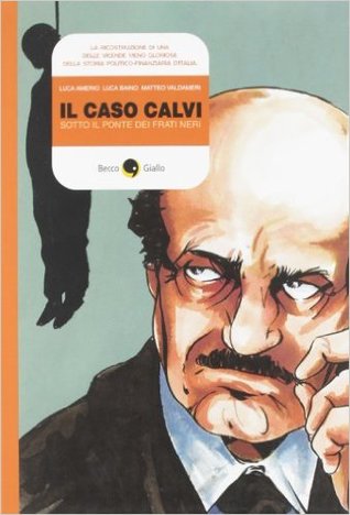 Il caso Calvi: Sotto il ponte dei Frati Neri