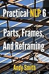 Practical NLP 6: Parts, Frames, and Reframing