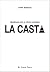 La Casta. Quiénes son y cómo actúan. by Rafa Burgos