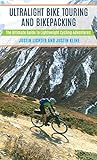Ultralight Bike Touring and Bikepacking: The Ultimate Guide to Lightweight Cycling Adventures