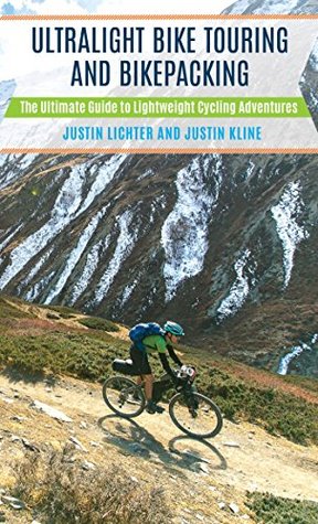 Ultralight Bike Touring and Bikepacking: The Ultimate Guide to Lightweight Cycling Adventures (Kindle Edition)