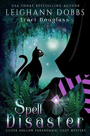 Spell Disaster (Silver Hollow, #2)