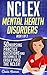 NCLEX Mental Health Disorders: 50 Nursing Practice Questions & Rationales to Easily Pass the NCLEX! (Book 1 of 3)