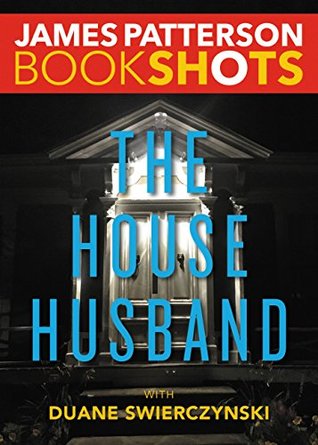 The House Husband (Kindle Single) (Bookshots Thrillers)