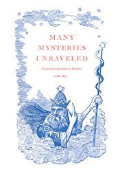Many Mysteries Unraveled, Or, Conjuring Literature In America, 1786–1874