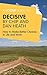 A Joosr Guide to... Decisive by Chip and Dan Heath: How to Make Better Choices in Life and Work