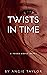 Twists in Time