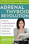 The Adrenal Thyroid Revolution by Aviva Romm