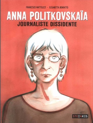 Anna Politkovskaïa, journaliste dissidente (Hardcover)